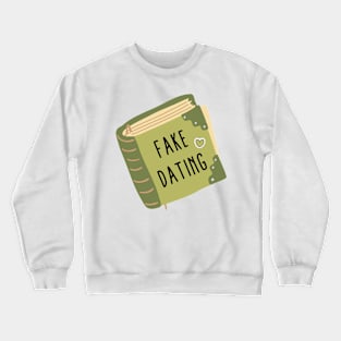 Fake Dating Crewneck Sweatshirt